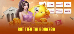 Hướng dẫn chi tiết cách rút tiền Bong789 dành cho anh em cược thủ
